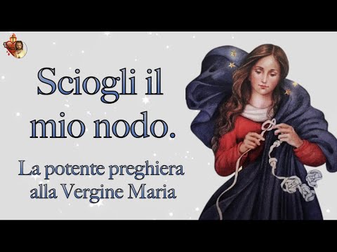 Scopri le potenti preghiere per sciogliere i nodi e ottenere la tua libertà spirituale