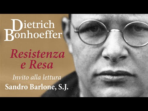 La straordinaria resistenza di Bonhoeffer: riassunto della sua determinazione
